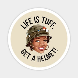 Life is Tuff, Get a Helmet Magnet